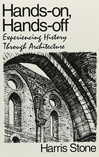 Hands-On, Hands-Off: Experiencing History Through Architecture - Click to Buy