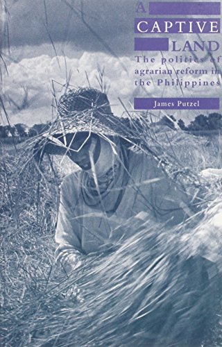 A Captive Land: The Politics of Agrarian Reform in the Philippines - Click to Buy