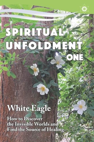 Spiritual Unfoldment 1: How to Discover the Invisible Worlds and Find the Source of Healing - Click to Buy