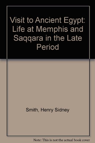 Visit to Ancient Egypt: Life at Memphis and Saqqara in the Late Period - Click to Buy