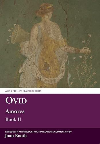 Ovid: Amores Book II (Aris & Phillips Classical Texts)