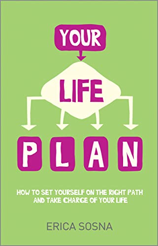 Your Life Plan: How to Set Yourself on the Right Path and Take Charge of Your Life - Click to Buy