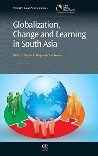Globalization, Change and Learning in South Asia (Chandos Asian Studies Series) - Click to Buy