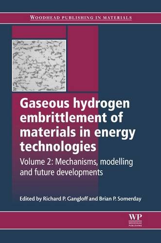 Gaseous hydrogen embrittlement of materials in energy technologies: Volume 2: Mechanisms, modelling and future developments - Click to Buy