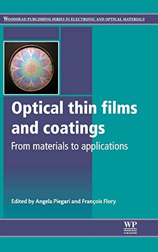 Optical Thin Films and Coatings: From Materials to Applications (Woodhead Publishing Series in Electronic and Optical Materials)
