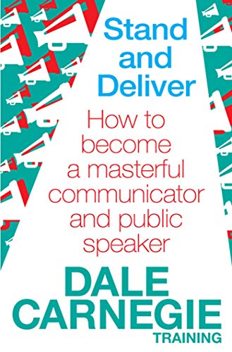 Stand and Deliver: How to become a masterful communicator and public speaker - Click to Buy