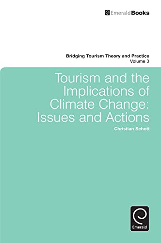 Tourism and the Implications of Climate Change: Issues and Actions (Bridging Tourism Theory and Practice, 3)