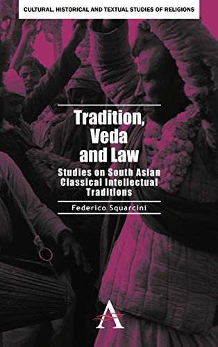 Tradition, Veda and Law: Studies on South Asian Classical Intellectual Traditions - Click to Buy