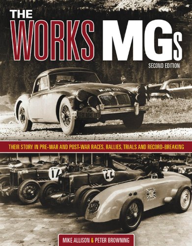 The Works MGs: Their Story in Pre-War and Post-War Races, Rallies, Trials and Record-Breaking - Click to Buy