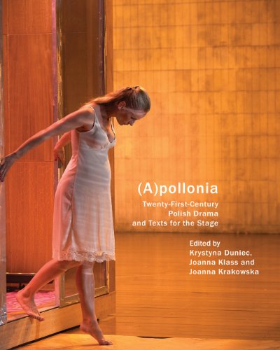 (A)pollonia: Twenty-First Century Polish Drama and Texts for the Stage - Click to Buy