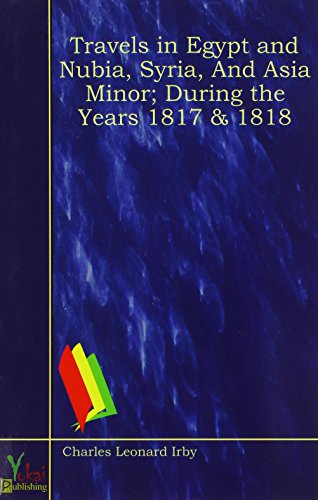 Travels in Egypt and Nubia, Syria, and Asia Minor; During the Years 1817 & 1818 - Click to Buy
