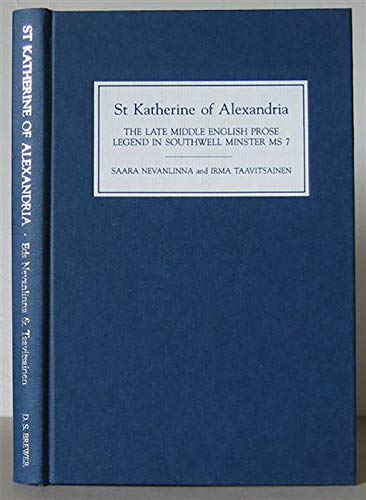 St Katherine of Alexandria – The Late Middle English Prose Legend in Southwell Minster MS 7 - Click to Buy
