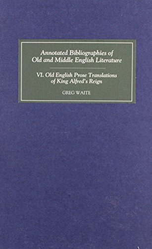 Old English Prose Translations of King Alfred's Reign (ANNOTATED BIBLIOGRAPHIES OF OLD AND MIDDLE ENGLISH LITERATURE, Band 6) - Click to Buy