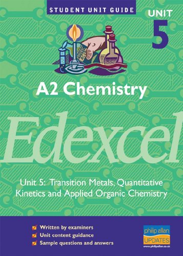 A2 Chemistry Edexcel: Transition Metals, Quantitative Kinetics and Applied Organic Chemistry: Unit 5 (Student Unit Guides) - Click to Buy