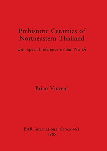 Prehistoric Ceramics of Northeastern Thailand - Click to Buy