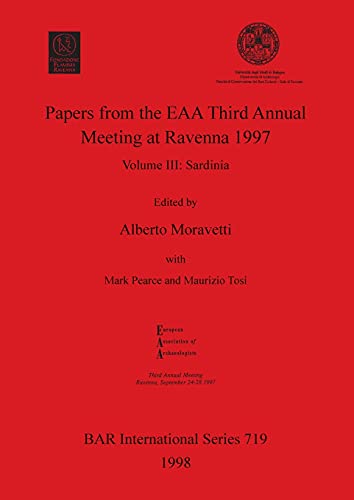 Sardinia: Papers from 3rd Meeting of the EAA Volume III (BAR International) - Click to Buy