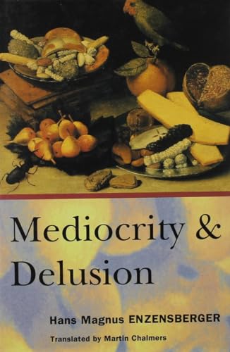 Mediocrity and Delusion: Collected Diversions - Click to Buy