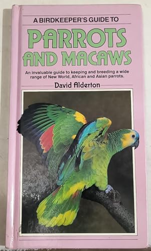 Bird Keeper's Guide to Parrots and Macaws (Birdkeeper's Guide S.) - Click to Buy
