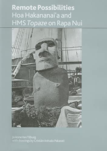 Remote Possibilities: Hoa Hakananai'a and HMS Topaze on Rapa Nui (British Museum Research Publications)