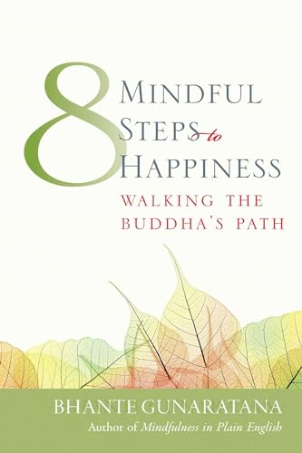 Eight Mindful Steps to Happiness: Walking the Buddha's Path - Click to Buy