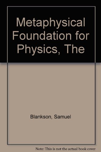 Metaphysical Foundation for Physics - Click to Buy