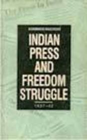 Indian Press and Freedom Struggle - 1937 - 42 - Click to Buy