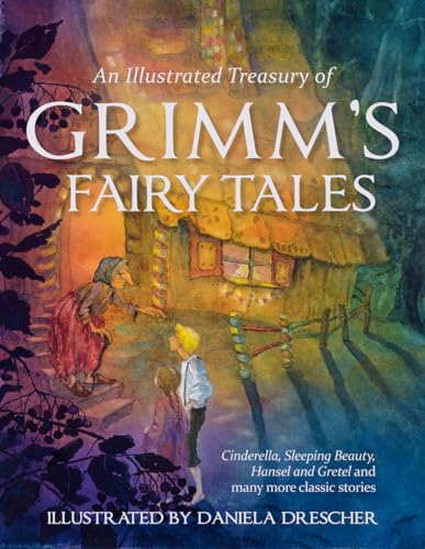 An Illustrated Treasury of Grimm's Fairy Tales: Cinderella, Sleeping Beauty, Hansel and Gretel and many more classic stories (Daniela Drescher Anthologies) - Click to Buy
