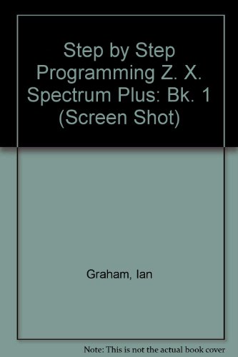 Step by Step Programming Z. X. Spectrum Plus: Bk. 1 (Screen Shot) - Click to Buy
