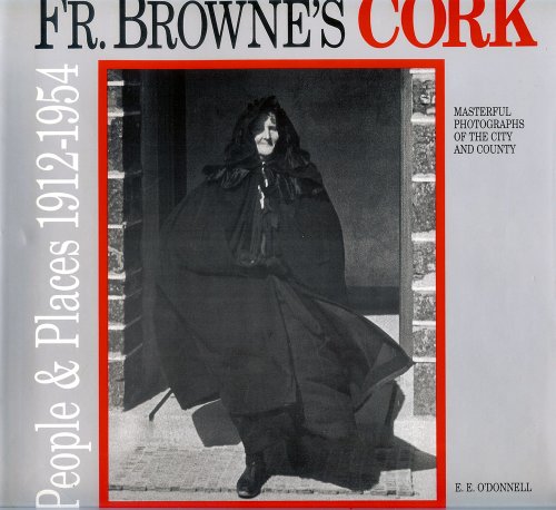Father Browne's Cork: Photographs, 1912-54 - Click to Buy