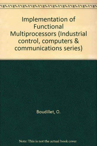 Boudillet: Implementation Of Functional Multiprocessors: no 5 (Industrial control, computers & communications series)