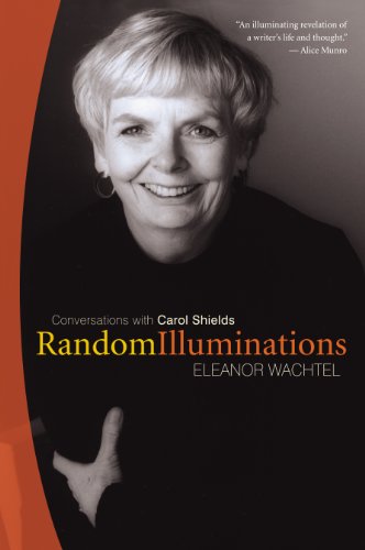 Random Illuminations: Conversations with Carol Shields - Click to Buy