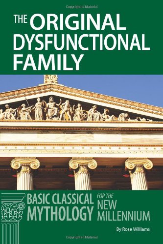 Original Dysfunctional Family: Classical Mythology for the New Millennium - Click to Buy