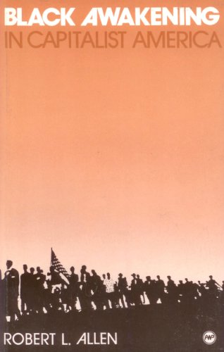 Black Awakening In Capitalist America: An Analytical History - Click to Buy