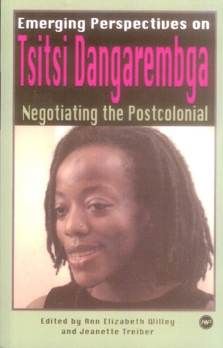 EMERGING PERSPECTIVES ON TSITSI DANGAREMBGA : Negotiating the Postcolonial