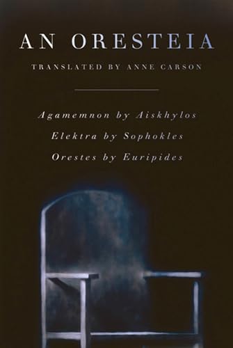 An Oresteia: Agamemnon by Aiskhylos; Elektra by Sophokles; Orestes by Euripides - Click to Buy