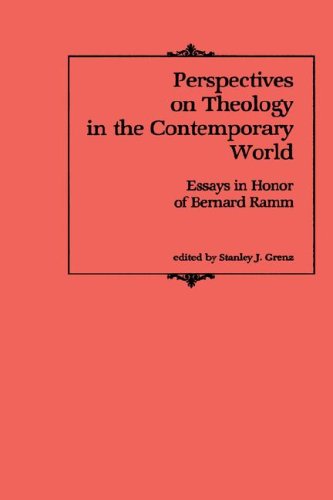 Perspectives on Theology in the Contemporary World: Essays in Honor of Bernard Ramm - Click to Buy