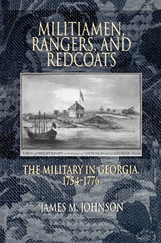 Militiamen, Rangers And Redcoats: The Military In Georgia, 1754-1776 (P274/Mrc) - Click to Buy
