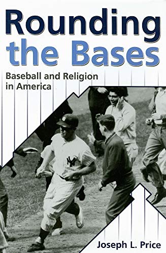 Rounding the Bases: Baseball and Religion in America (Sports and Religion) - Click to Buy