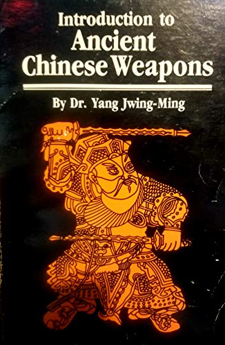 Introduction to Ancient Chinese Weapons - Click to Buy