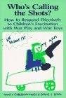 Who's Calling the Shots?: How to Respond Effectively to Children's Fascination with War Play and War Toys - Click to Buy