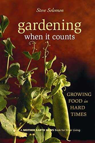 Gardening When It Counts: Growing Food in Hard Times (Mother Earth News Wiser Living Series, 5) - Click to Buy