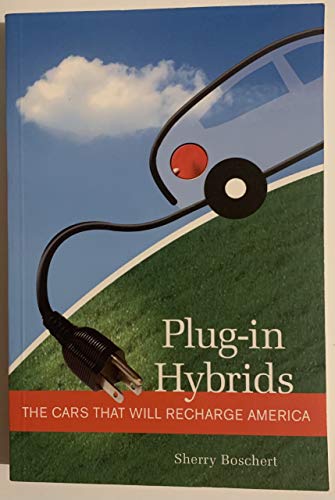 Plug-in Hybrids: The Cars that will Recharge America