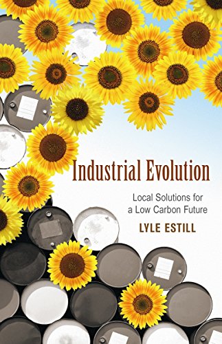 Industrial Evolution: Local Solutions for a Low Carbon Future - Click to Buy