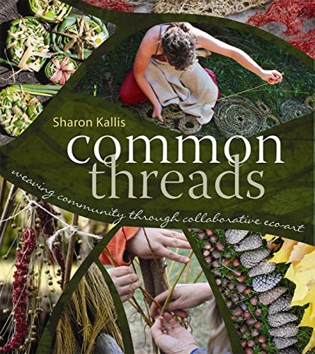 Common Threads: Weaving Community through Collaborative Eco-Art - Click to Buy