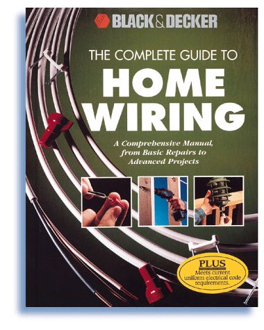 The Complete Guide to Home Wiring: A Comprehensive Manual, from Basic Repairs to Advanced Projects - Click to Buy