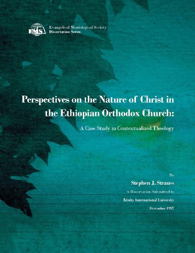 Perspectives on the Nature of Christ in the Ethiopian Orthodox Church: A Case Study in Contextualized Theology - Click to Buy