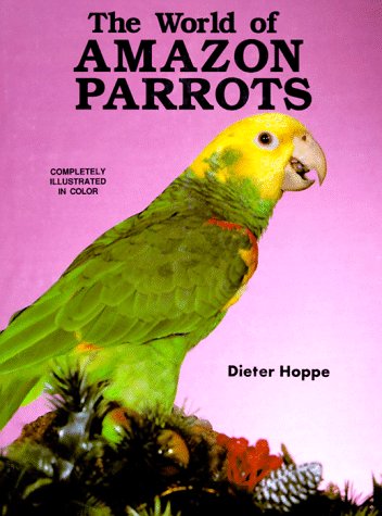 The World of Amazon Parrots - Click to Buy