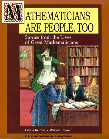 Mathematicians Are People, Too: Stories from the Lives of Great Mathematicians - Click to Buy