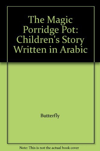 The Magic Porridge Pot: Children's Story Written in Arabic - Click to Buy