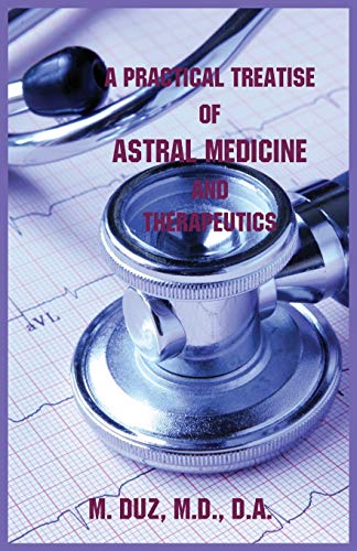 A Practical Treatise of Astral Medicine and Therapeutics - Click to Buy
